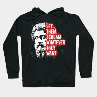 Let Them Scream Whatever They Want Stoicism Philosopher King Marcus Aurelius Quote Hoodie